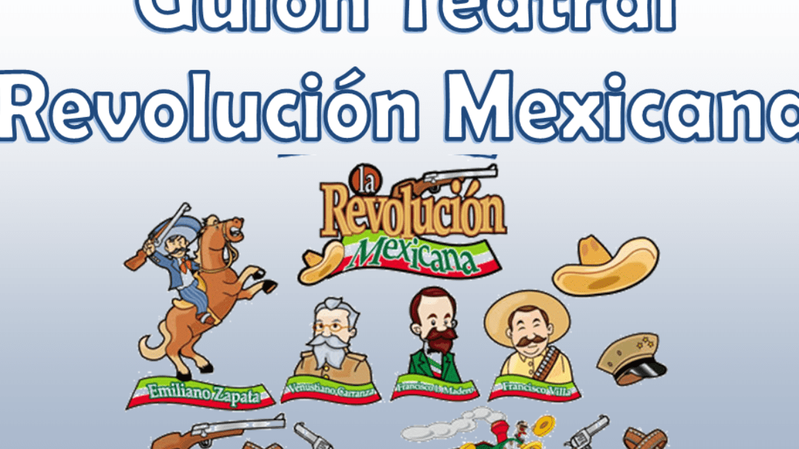 guion teatral corto revolucion mexicana para ninos